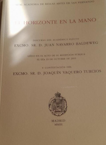 Portada del libro de El horizonte en la mano. Discurso académico Joaquín Navarro Baldeweg. 2003 PRECINTADO