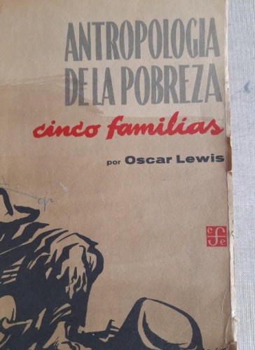 Portada del libro de OSCAR LEWIS : ANTROPOLOGÍA DE LA POBREZA Fondo de cultura. 1º ed. castellano 1961 302pp