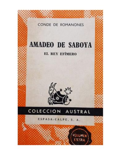 Portada del libro de Amadeo de Saboya. El rey efímero. Romanones.
