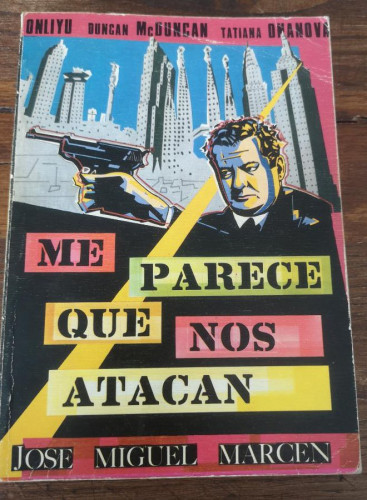 Portada del libro de ME PARECE QUE NOS ATACAN, JOSE MIGUEL MARCEN