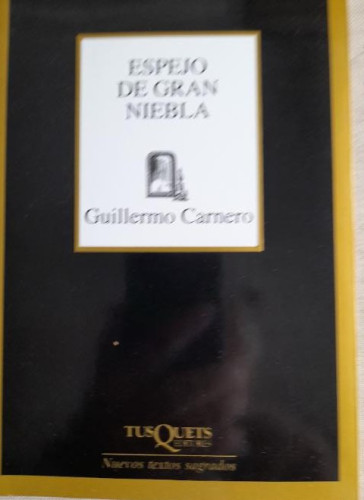 Portada del libro de Espejo de gran niebla, Gullermo Carnero, editorial Tusquets 1º ed.2002