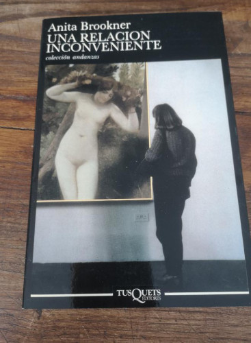 Portada del libro de UNA RELACION INCONVENIENTE -ANITA BROOKNER- EDITORIAL TUSQUEST