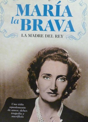Portada del libro de MARIA LA BRAVA. LA MADRE DEL REY PILAR EYRE LA ESFERA 2010 489pp
