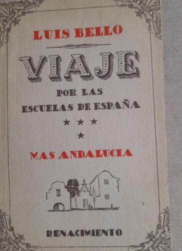 Portada del libro de Viaje por las escuelas de España. Más andalucía. Luis Bello. Magisterio español 1929 394pp