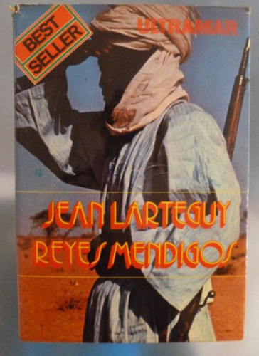 Portada del libro de REYES MENDIGOS Jean Larteguy Editorial: ULTRAMAR EDITORES, 1º ed. (1976) 333pp