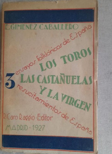 Portada del libro de Los toros, las castañuelas y la Virgen. Giménez Caballero