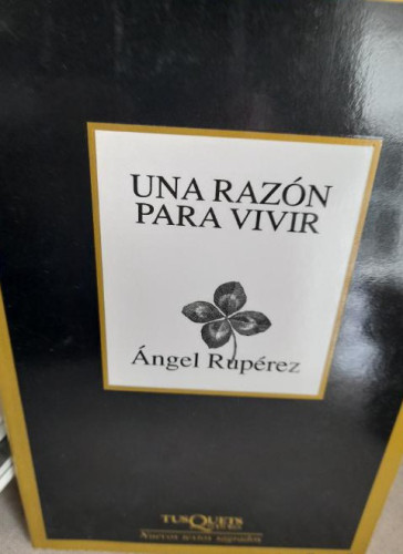 Portada del libro de UNA RAZÓN PARA VIVIR ANGEL RUPÉREZ Publicado por Tusquets Editores, 1998