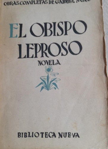 Portada del libro de EL OBISPO LEPROSO. GABRIEL MIRO. Biblioteca Nueva 4º edición. 314pp