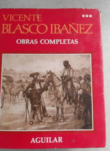 Portada del libro de Obras completas III Vicente Blasco Ibáñez Aguilar, 1987 1764PP