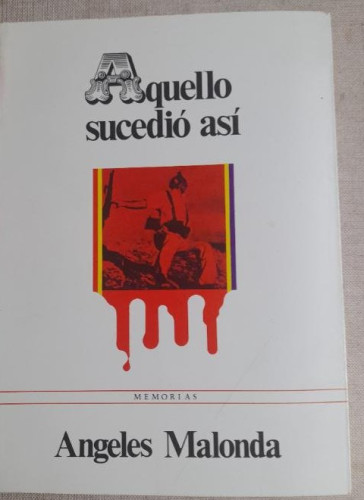 Portada del libro de AQUELLO SUCEDIÓ ASI. MEMORIAS. 1983 ANGELES MALONDA