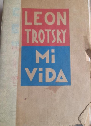 Portada del libro de Leon Trotsky ( Trotski). Mi vida. Primera edición, Cenit 1930. 612pp