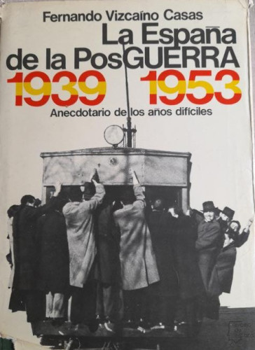 Portada del libro de La España de la posguerra 1939-1950 Vizcaino Casas Dedicatoria autor a L. García Berlanga.