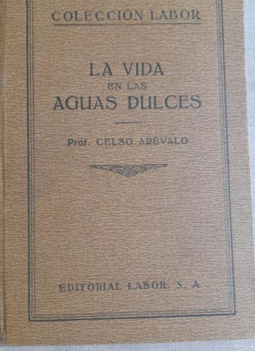 Portada del libro de La vida en las Aguas Dulces - Arévalo y Carretero, Celso