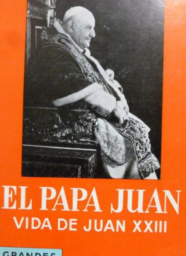 Portada del libro de El Papa Juan. (Vida de Juan XXIII) HATCH, Alden Espasa-Calpe, Madrid (1965) 295pp