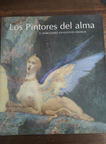 Portada del libro de Los pintores del alma: el simbolismo idealista en Francia