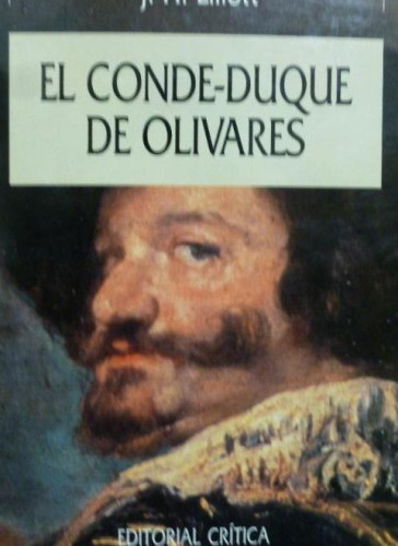 Portada del libro de El conde-duque de Olivares: El político en una época de decadencia J. H Elliott CRITICA 1990 706p