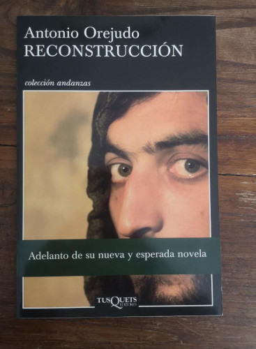 Portada del libro de RECONSTRUCCIÓN - ANTONIO OREJUDO- EDITORIAL TUSQUETS