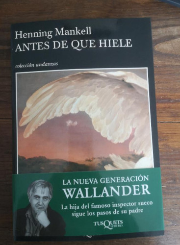 Portada del libro de Antes de que hiele- Mankell, Henning- Editorial Tusquets