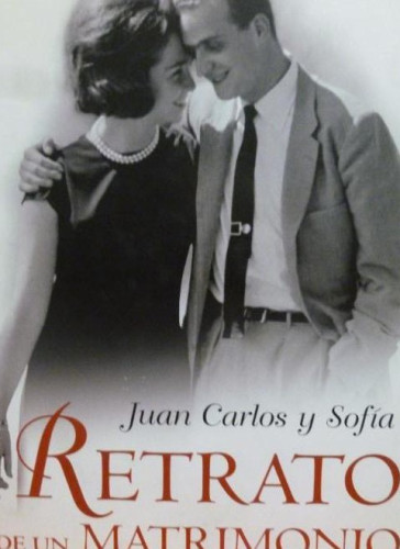 Portada del libro de JUAN CARLOS Y SOFÍA. Retrato De Un Matrimonio. Peñafiel, Jaime. La Esfera 2008 257pp