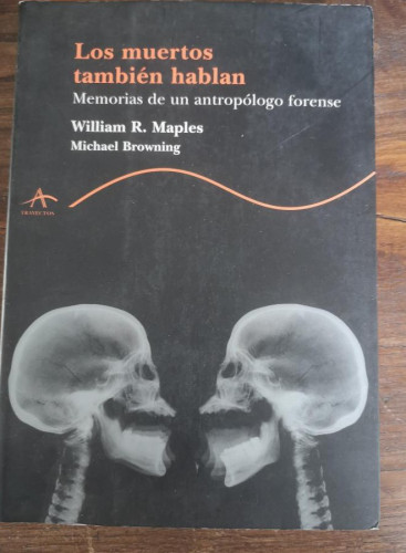 Portada del libro de Muertos también hablan, los -Maples, William R.,Browning, Michael -Alba Editorial