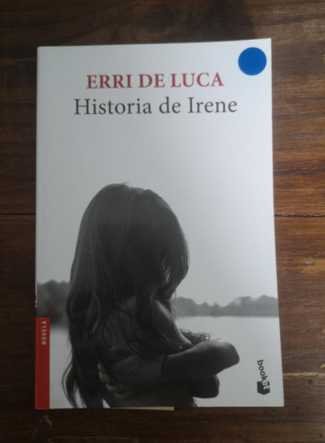 Portada del libro de Historia de Irene - De Luca, Erri- Editorial Planeta