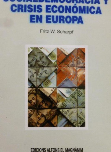 Portada del libro de SOCIALDEMOCRACIA Y CRISIS ECONÓMICA EN EUROPA SCHARPF, FRITZ W. GENRALITAT VALENCIANA (1991)