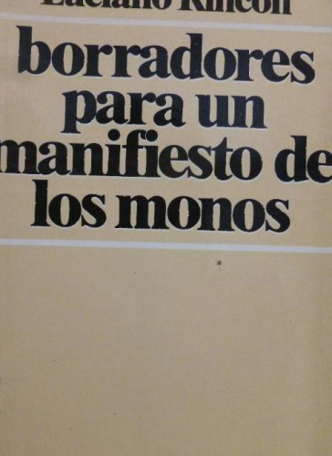 Portada del libro de BORRADORES PARA UN MANIFIESTO DE LOS MONOS. RINCÓN, LUCIANO LEGASA 1979 222pp