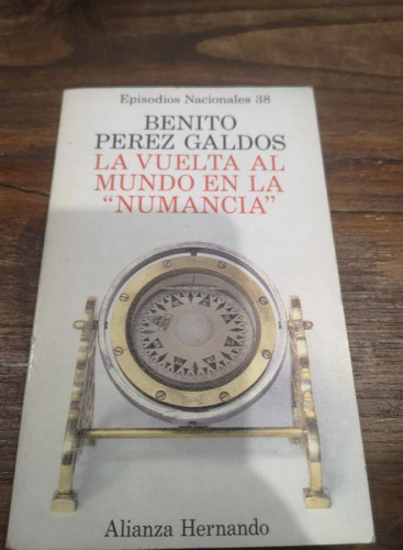 Portada del libro de La vuelta al mundo en la Numancia (Episodios Nacionales, 38. Cuarta Serie) - Benito Pérez Galdós
