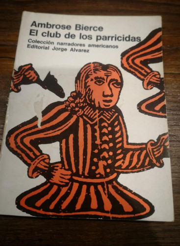 Portada del libro de EL CLUB DE LOS PARRICIDAS. AMBROSE BIERCE.- EDITORIAL JORGE ALVAREZ