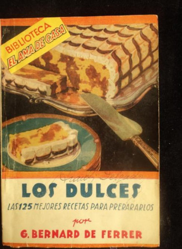 Portada del libro de LOS DULCES.125 RECETAS. BERNARD DE FERRER. ED. MOLINO 63 PAG 1947