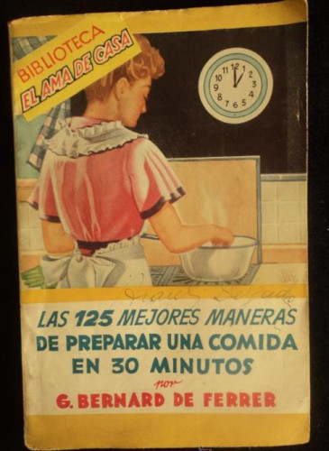 Portada del libro de 125 RECETAS PREPARAR COMIDA EN 30 MINUTOS. BERNARD DE FERRER.ED. MOLINO. 1947 63 PAG