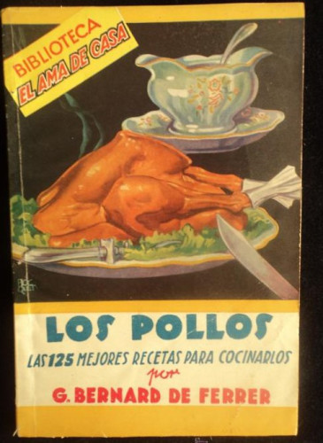 Portada del libro de LOS POLLOS 125 RECETAS. BERNARD DE FERRER. ED. MOLINO 1947 67 PAG