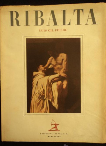 Portada del libro de RIBALTA. LUIS GIL FILLOL. ED. IBERIA. 1948 42 PAG 50 LAMINAS