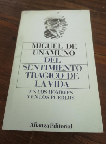 Portada del libro de Sentimiento trágico de la vida en los hombres y pueblos-Miguel De Unamuno- Editorial Alianza