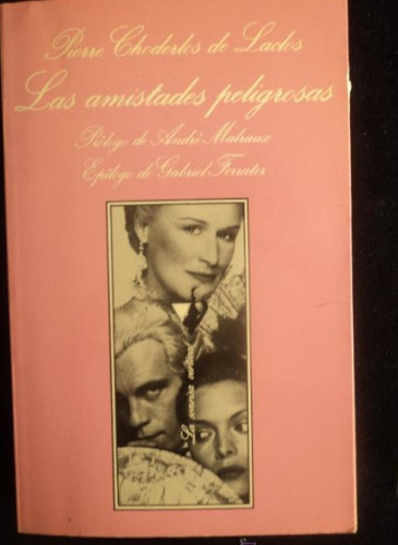 Portada del libro de LAS AMISTADES PELIGROSAS. CHODERLORS DE LACLOS. 1ºED. TUSQUETS 1989 399 PAG