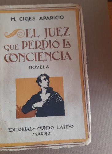 Portada del libro EL JUEZ QUE PERDIO LA CONCIENCIA M. Ciges Aparicio Publicado por Mundo Latino, Madrid, 1925