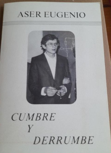 Portada del libro Cumbre y derrumbe. Aser Eugenio. 1984 94pp Dedicatoria autor a Luis García Berlanga y Marisa.*
