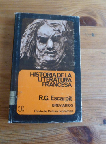 Portada del libro de HISTORIA DE LA LITERATURA FRANCESA. ESCARPIT.FONDO CULTURA ECONOMICA. 1974 198 PAG