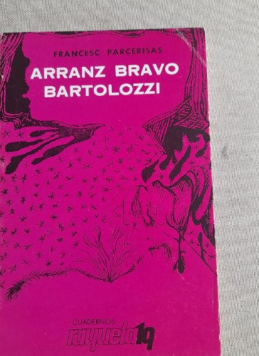 Portada del libro Arranz Bravo. Bartolozzi. Francesc Parcerisas. Ediciones Rayuela 1975 67pp
