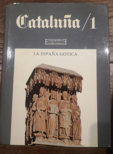 Portada del libro de Cataluña . 1.Tarragona y Lérida. Volumen 2 de la serie. La España gotica