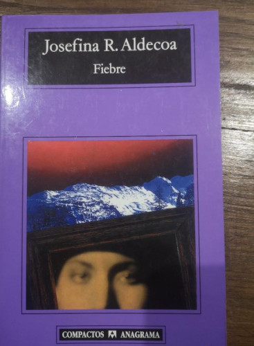 Portada del libro de Fiebre-Aldecoa, Josefina R. - Editorial Anagrama