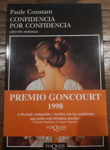 Portada del libro de Confidencia por confidencia- Constant, Paule - Editorial Tusquets