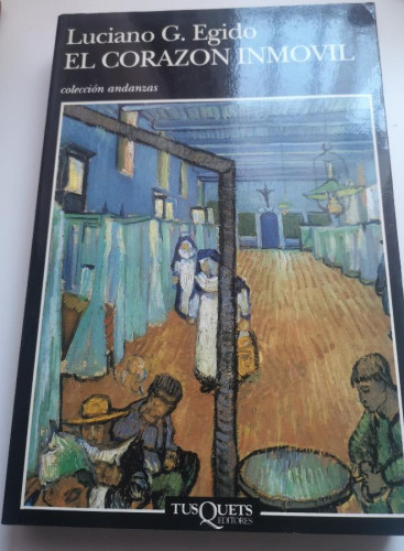 Portada del libro de El corazón inmóvil - Egido, Luciano G- Editorial Tusquets