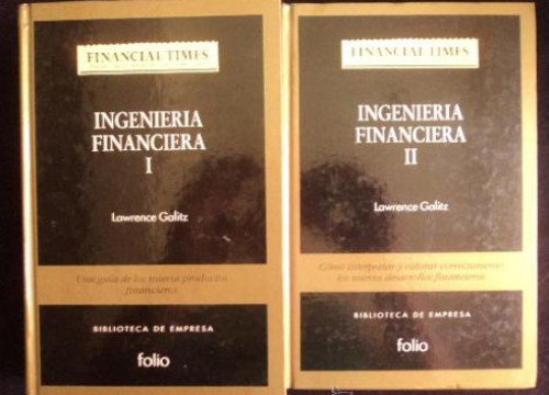 Portada del libro de INGIENERIA FINANCIERA. LAWRENCE GALITZ. ED. FOLIO. 1994 2 TOMOS 752 PAG