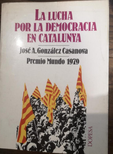 Portada del libro de LA LUCHA POR LA DEMOCRACIA EN CATALUNYA