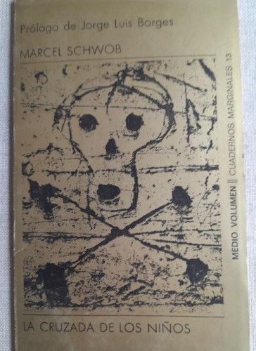 Portada del libro de SCHWOB, Marcel - LA CRUZADA DE LOS NIÑOS - Barcelona 1971 - Prólogo Jorge L. Borges TUSQETS