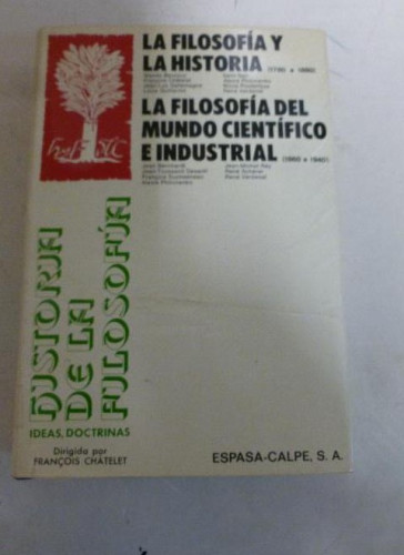 Portada del libro de Historia de la filosofía III Châtelet, François Publicado por ESPASA CALPE (1976) 634pp