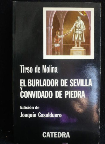 Portada del libro de EL BURLADOR DE SEVILLA Y CONVIDADO DE PIEDRA. TIRSO DE MOLINA. ED. CATEDRA 1978 130 PAG