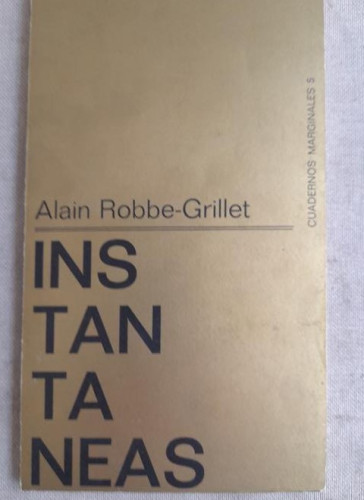 Portada del libro de INSTANTÁNEAS. ALAIN ROBBE-GRILLET. CUADERNOS MARGINALES 5. TUSQUETS EDITORES