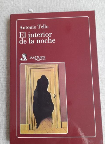 Portada del libro de EL INTERIOR DE LA NOCHE - ANTONIO TELLO - TUSQUETS
